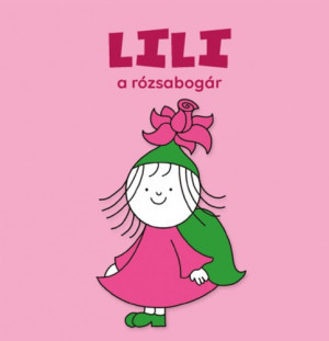 Pagony kiadó - Lili, a rózsabogár