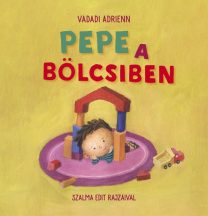 Pagony kiadó - Pepe a bölcsiben