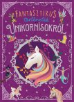 Napraforgó Fantasztikus történetek az unikornisokról 