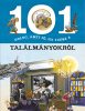 101 dolog, amit jó, ha tudsz a találmányokról