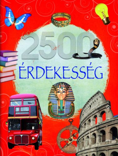 Olvassatok velünk! - 2500 érdekesség