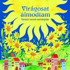 Magyar klasszikusok - Virágosat álmodtam (új)