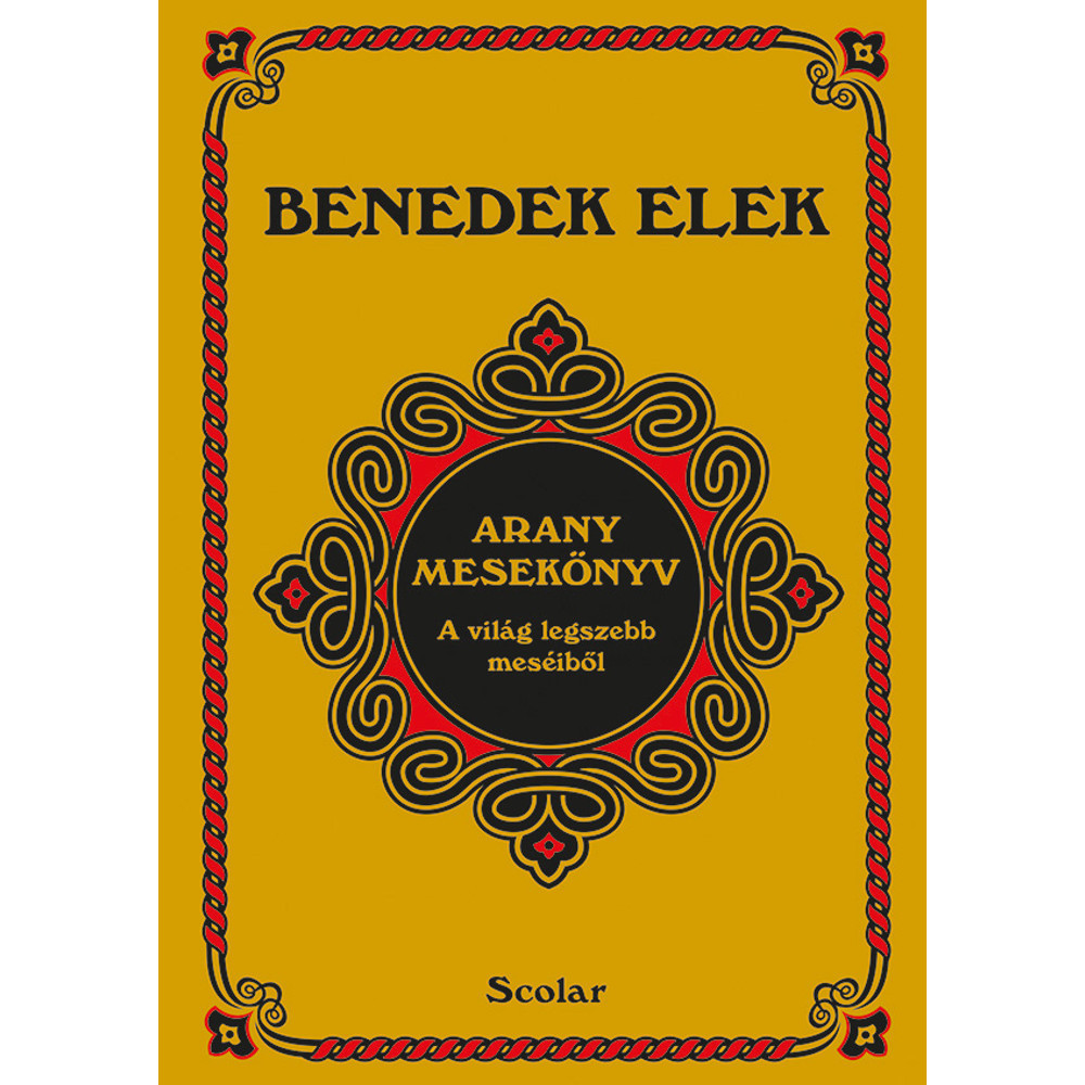 Scolar kiadó - Benedek Elek - Arany mesekönyv (3. kiadás)