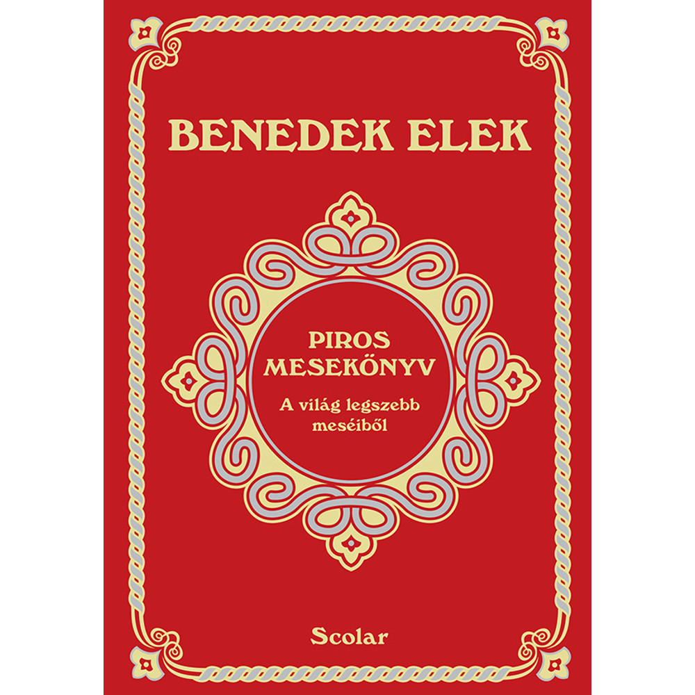 Scolar kiadó - Benedek Elek - Piros mesekönyv (2. kiadás)